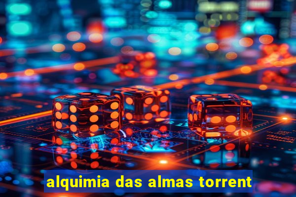 alquimia das almas torrent